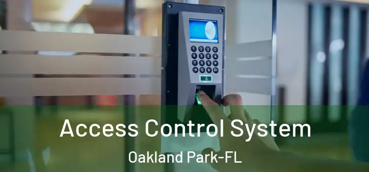 Access Control System Oakland Park-FL