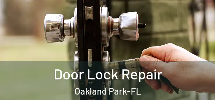  Door Lock Repair Oakland Park-FL