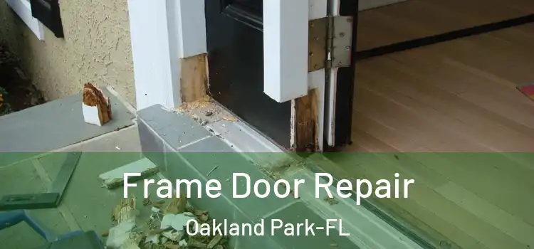  Frame Door Repair Oakland Park-FL