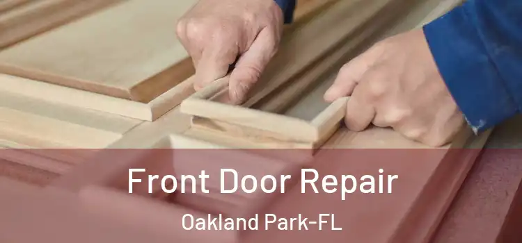  Front Door Repair Oakland Park-FL
