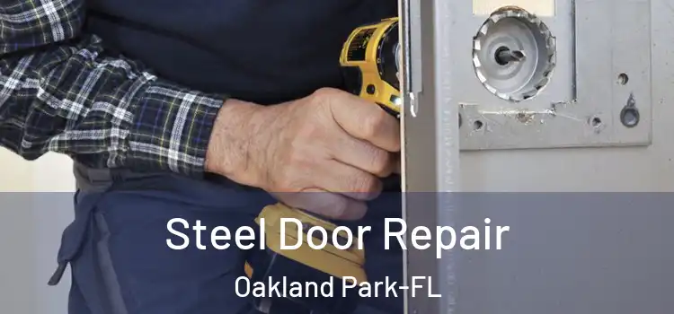 Steel Door Repair Oakland Park-FL