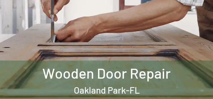 Wooden Door Repair Oakland Park-FL
